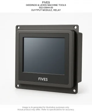 FIVES; GIDDINGS & LEWIS MACHINE TOOLS; 502-03644-00; OUYTPUT MODULE