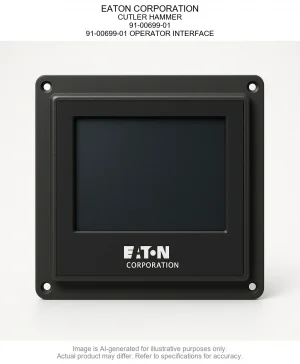 EATON CORPORATION; CUTLER HAMMER; 91-00699-01; 91-00699-01 OPERATOR INTERFACE