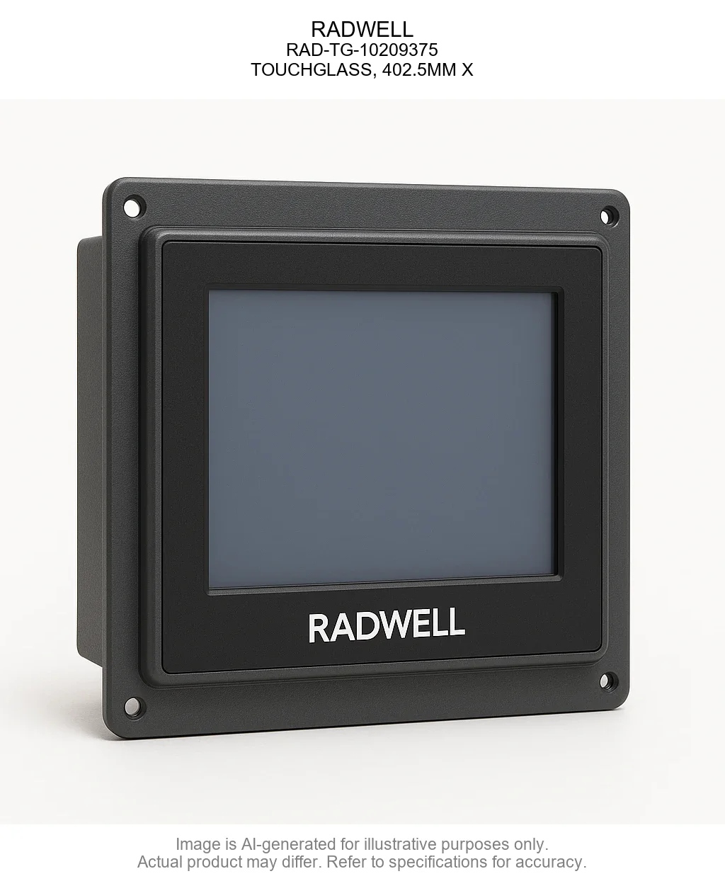 RADWELL; RAD-TG-10209375; TOUCHGLASS